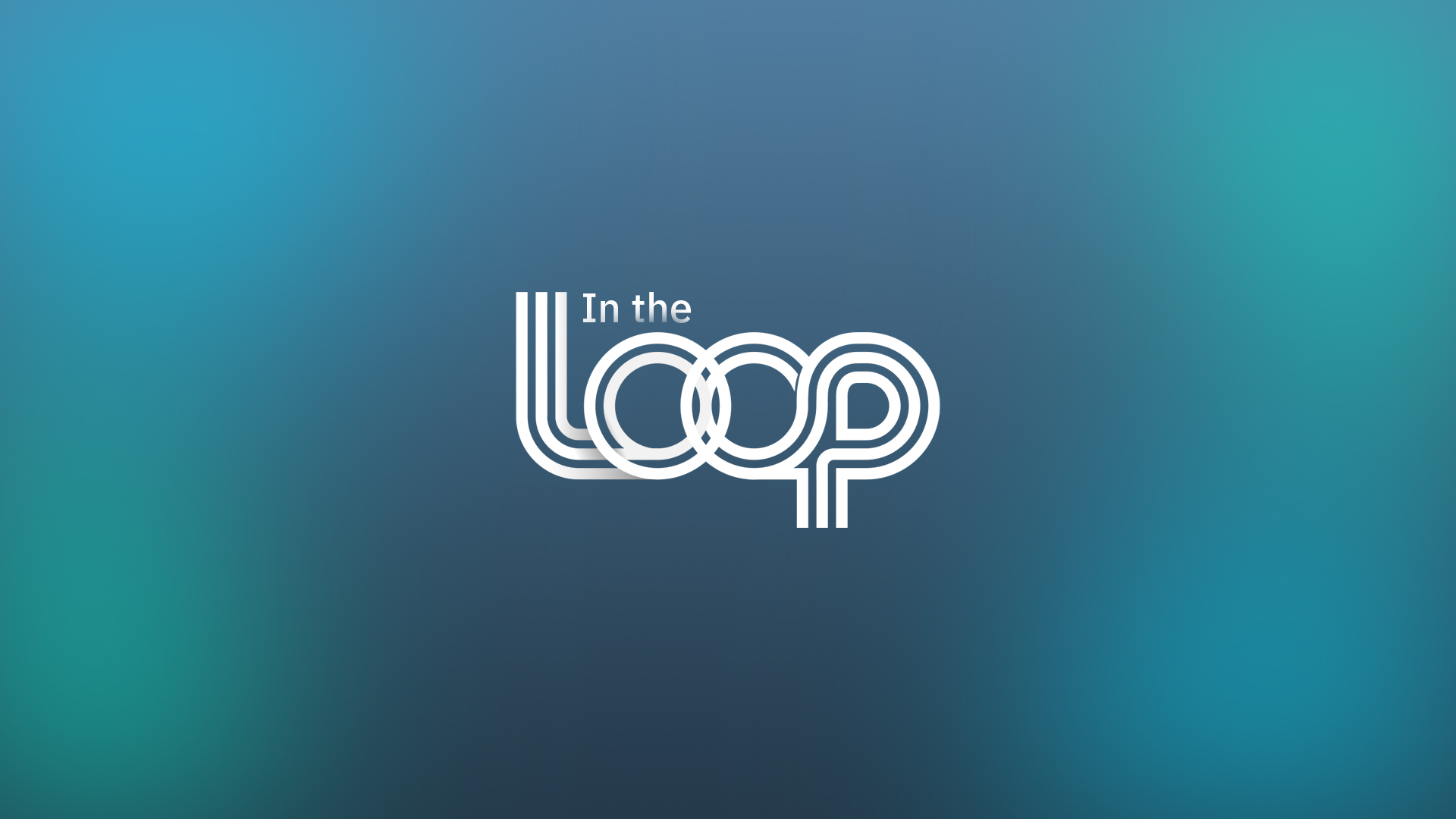 In the loop – Q2